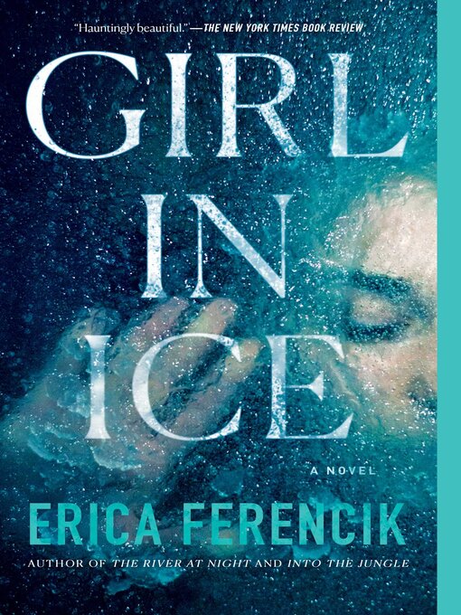Title details for Girl in Ice by Erica Ferencik - Available
